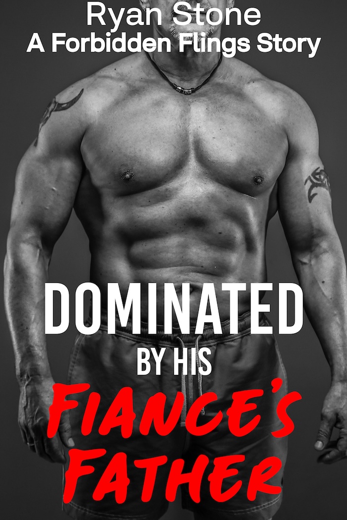 Dominated By His Fiance's Father eBook Cover